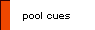 pool cues